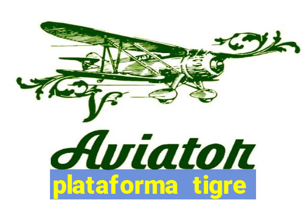 plataforma tigre pagando no cadastro